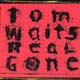 обложка альбома Tom Waits Real Gone